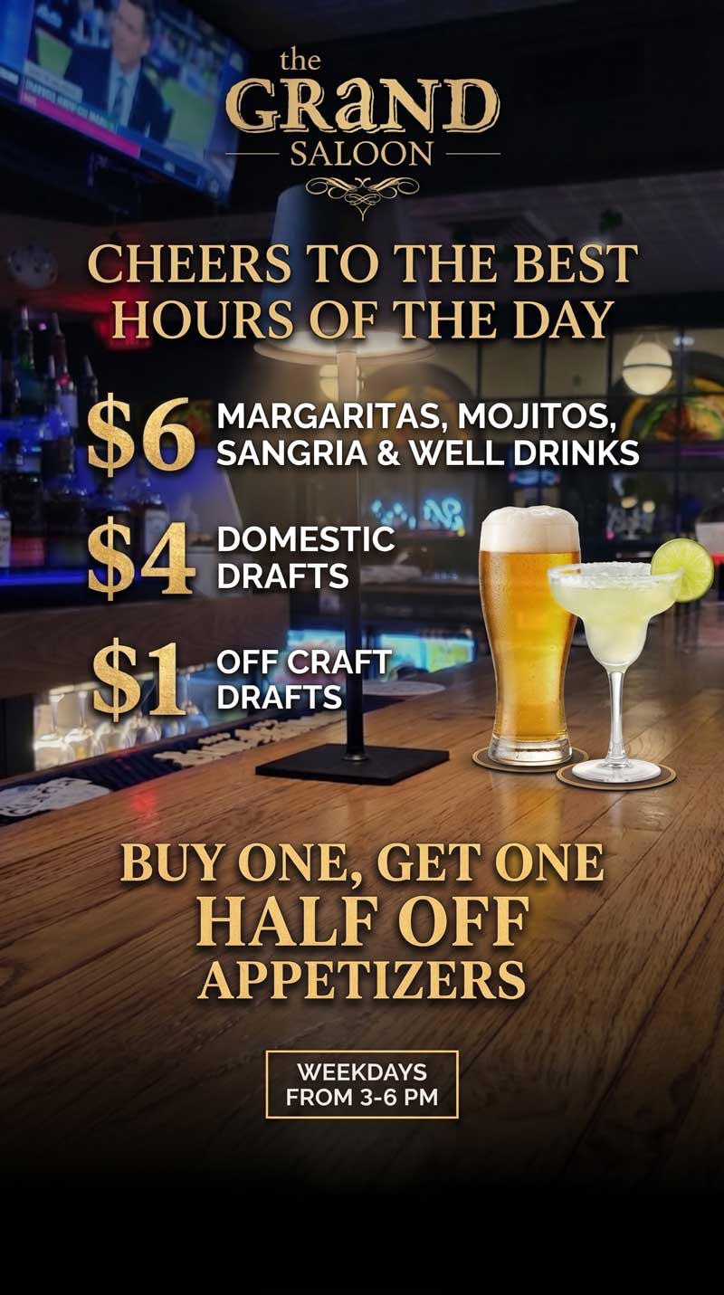 CLIFTON HAPPY HOUR! Monday – Friday, 3-6pm $6 Margaritas, Mojitos, Sangria & Well Drinks $4 Domestic Drafts Buy One, Get One Half Off Appetizers